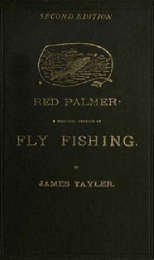 [Gutenberg 40446] • Red Palmer: A Practical Treatise on Fly Fishing